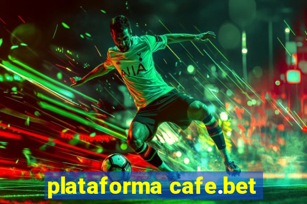 plataforma cafe.bet